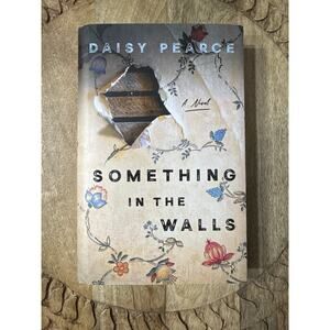 Something In The Walls by Daisy Pearce Hardcover Book